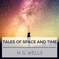 Cover Art for 9788826479392, Tales of Space and Time (Dream Classics) by Dream Classics, H.G. Wells