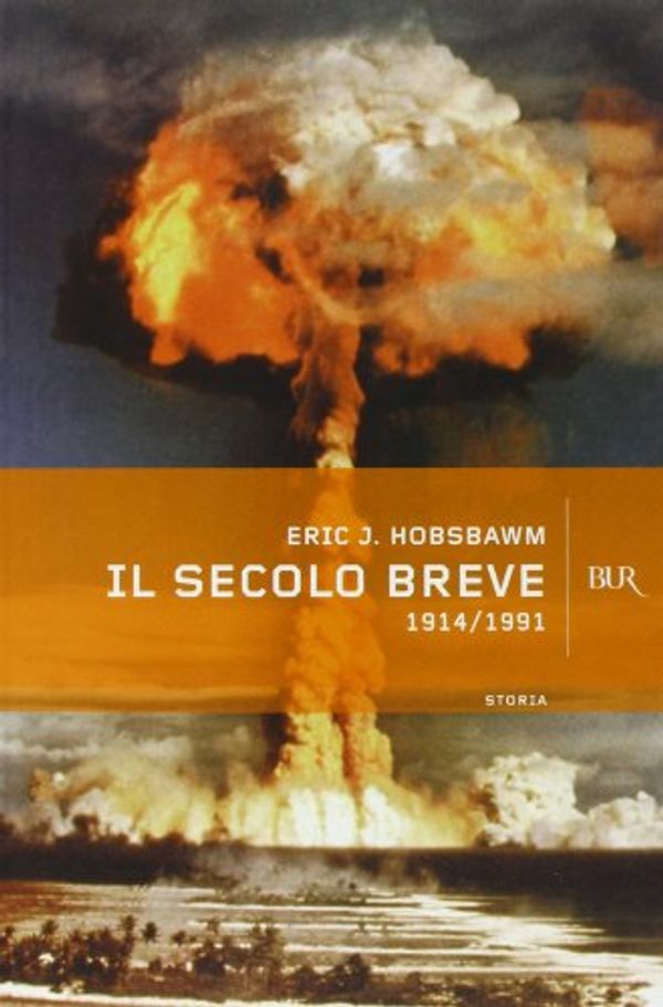 Cover Art for 9788817259019, Il secolo breve 1914-1991. L'epoca più violenta della storia dell'umanità by Eric J. Hobsbawm