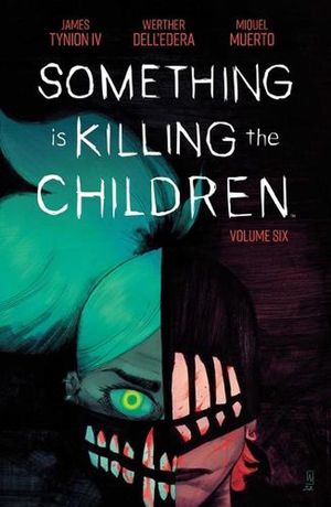 Cover Art for 9781684159031, Something is Killing the Children Vol. 6 by Tynion IV, James