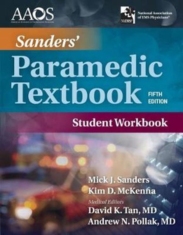 Cover Art for 9781284190816, Sanders' Paramedic Student Workbook by Mick J. Sanders, Kim McKenna, American Academy of Orthopaedic Surgeons (aaos)