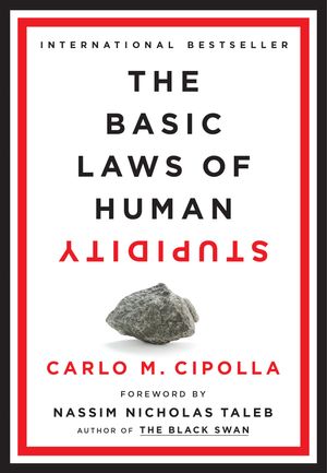 Cover Art for 9780385546478, The Basic Laws of Human Stupidity by Carlo M. Cipolla