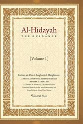 Cover Art for 9781548192167, Al - Hidayah (The Guidance): A Translation Of Al Hidayah Fi Sharh Bidayat Al Mubtadi - Volume 1: A Classical Manual of Hanafi Law by Al-Marghinani, Burhan-Al-Farghani