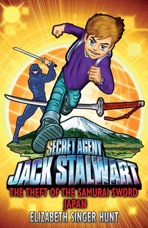 Cover Art for 9781862306356, Jack Stalwart: The Theft of the Samurai Sword: Japan: Book 11 by Elizabeth Singer Hunt
