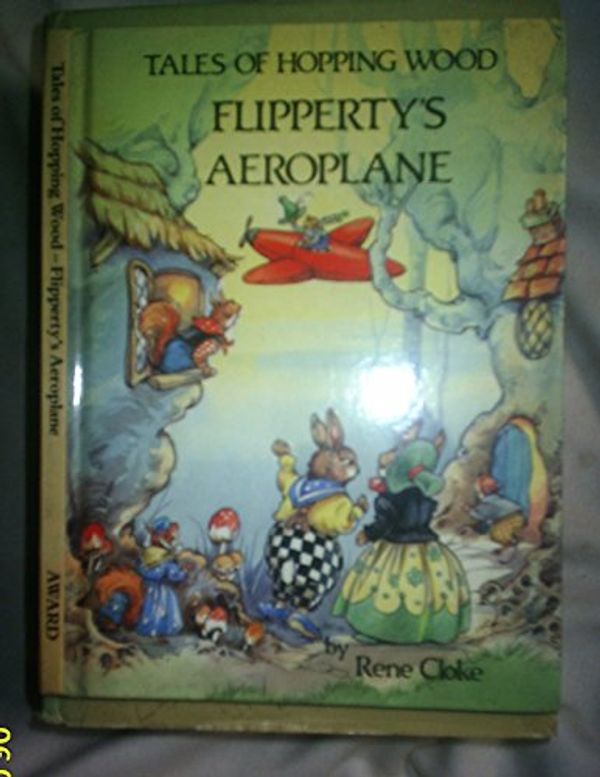 Cover Art for 9780861632305, Flipperty's Aeroplane by Rene Cloke