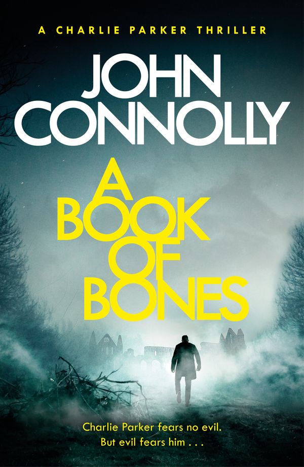 Cover Art for 9781473641990, A Book of Bones: A Charlie Parker Thriller: 17.  From the No. 1 Bestselling Author of THE WOMAN IN THE WOODS by John Connolly
