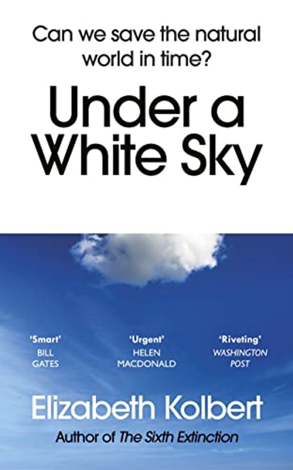 Cover Art for B08KSVDHWM, Under a White Sky by Elizabeth Kolbert