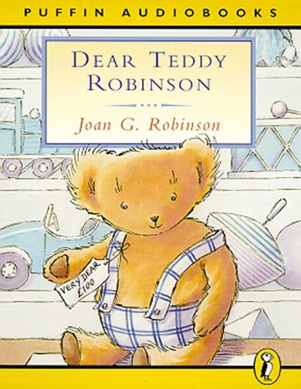 Cover Art for 9780140867619, Dear Teddy Robinson: Unabridged by Joan G. Robinson