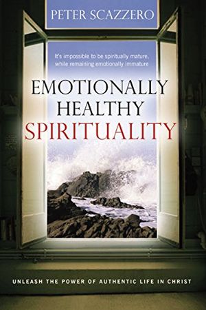 Cover Art for 9781591454526, Emotionally Healthy Spirituality by Peter Scazzero