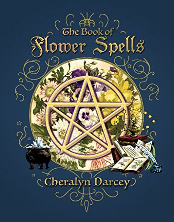 Cover Art for B07BN74K47, The Book of Flower Spells by Cheralyn Darcey