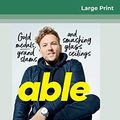 Cover Art for 9780369319562, Able: Gold Medals, Grand Slams and Smashing Glass Ceilings (16pt Large Print Edition) by Dylan Alcott
