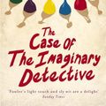Cover Art for 9780670915972, The Case of the Imaginary Detective by Karen Joy Fowler