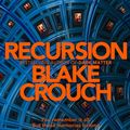 Cover Art for 9781509866656, Recursion by Blake Crouch