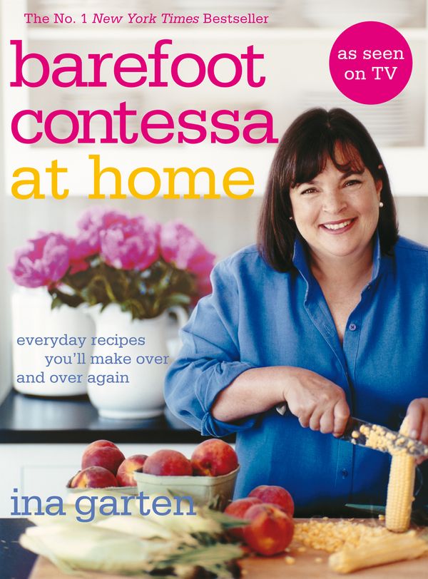 Cover Art for 9780593068403, Barefoot Contessa At Home: Everyday Recipes You'll Make Over and Over Again by Ina Garten