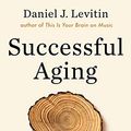 Cover Art for 9780735236899, Successful Aging by Daniel J. Levitin
