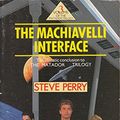 Cover Art for 9780747403500, The Machiavelli Interface by Steve Perry