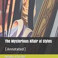 Cover Art for 9781656306845, The Mysterious Affair at Styles: (Annotated) by Agatha Christie