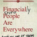 Cover Art for 9780470579756, Financially Stupid People are Everywhere by Kelly, Jason