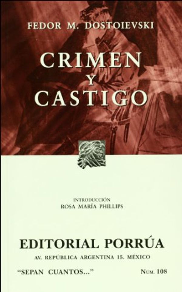 Cover Art for 9789700771489, Crimen y castigo (Sepan Cuantos # 108) (Spanish Edition) by Fedor Mijailovich Dostoievski