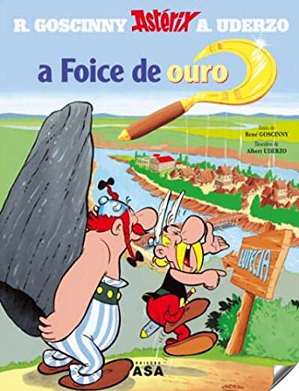 Cover Art for 9789724138701, A Foice de Ouro by René Goscinny, Albert Uderzo, Catherine Labey, Maria José Pereira
