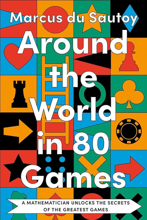 Cover Art for 9780008525927, Around the World in Eighty Games: A Mathematician Unlocks the Secrets of the Greatest Games by Du Sautoy, Marcus