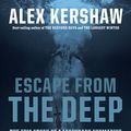 Cover Art for 9780306817908, Escape from the Deep by Alex Kershaw