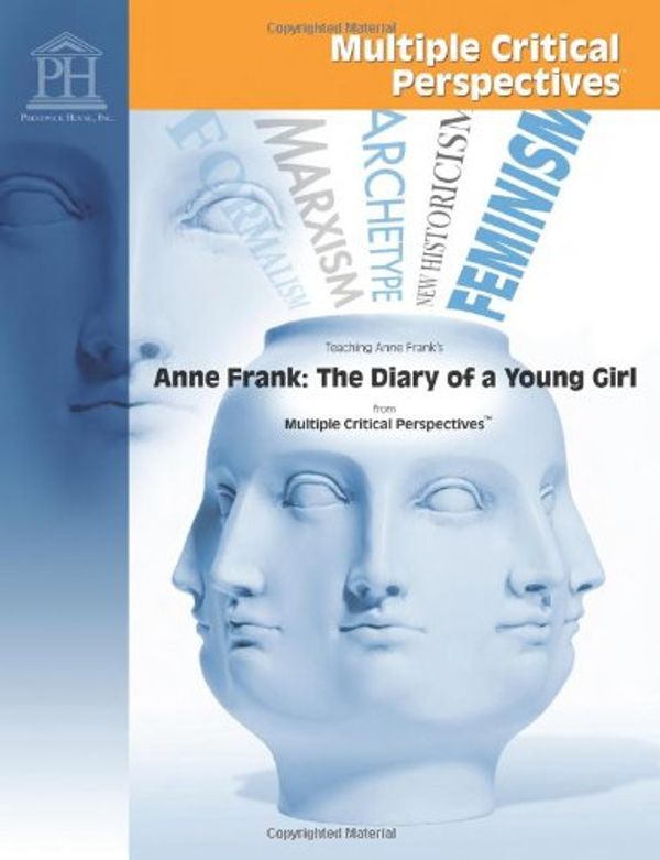 Cover Art for 9781935465072, Anne Frank: The Diary of a Young Girl - Multiple Critical Perspectives by Anne Frank