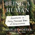 Cover Art for 9781250855404, Being a Human by Charles Foster