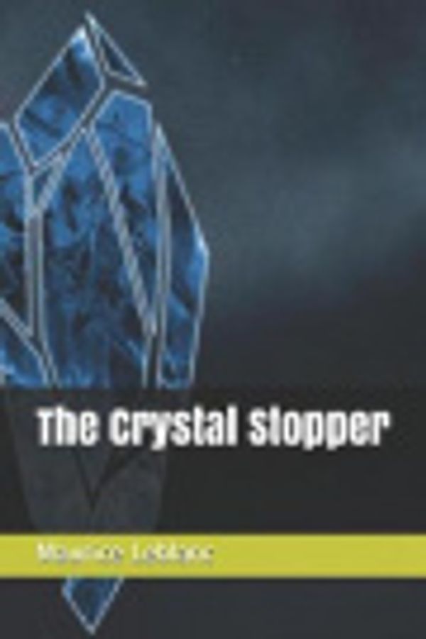 Cover Art for 9781080485567, The Crystal Stopper by Maurice LeBlanc