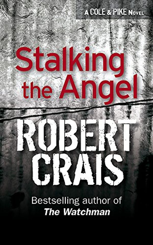 Cover Art for 9780752817019, Stalking the Angel by Robert Crais