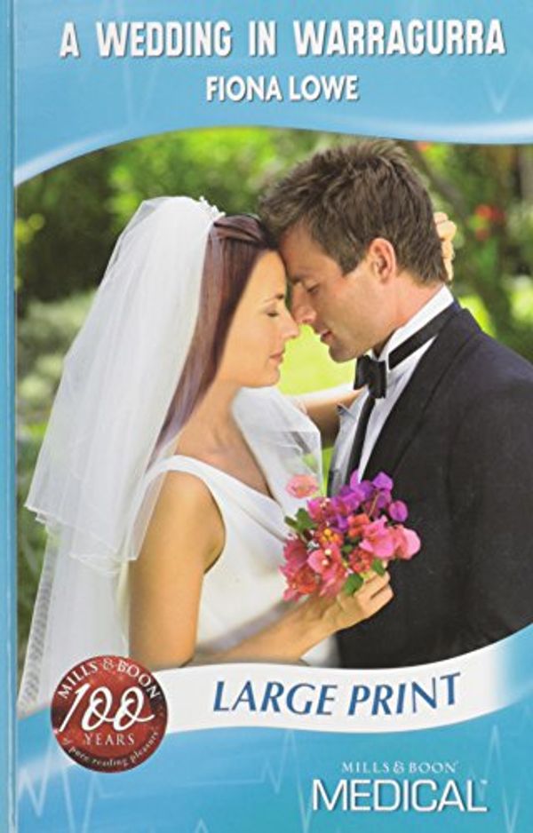 Cover Art for 9780263199772, A Wedding in Warragurra by Fiona Lowe