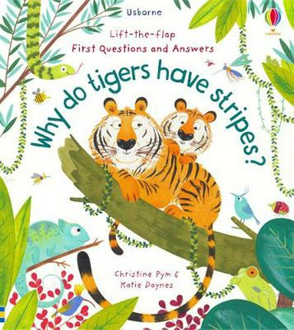 Cover Art for 9781474948197, Lift-the-Flap First Questions & Answers: Why Do Tigers Have Stripes? by Katie Daynes