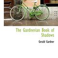 Cover Art for 9780559121616, The Gardnerian Book of Shadows by Gerald Gardner