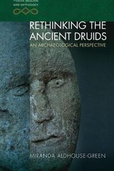 Cover Art for 9781786837974, Rethinking the Ancient Druids by Aldhouse-Green, Miranda