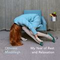 Cover Art for 9781784877477, My Year of Rest and Relaxation by Ottessa Moshfegh