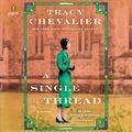 Cover Art for 9780593149164, A Single Thread by Tracy Chevalier