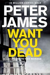 Cover Art for 9781447270287, Want You Dead by Peter James