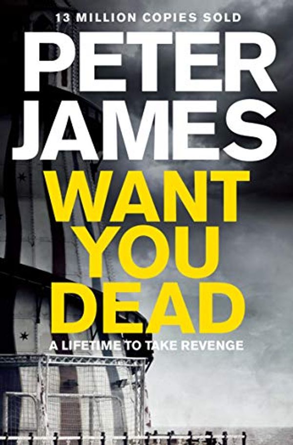 Cover Art for 9781447270287, Want You Dead by Peter James
