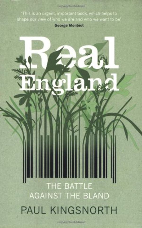 Cover Art for 9781846270413, Real England by Paul Kingsnorth