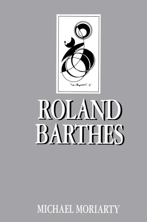 Cover Art for 9780745680484, Roland Barthes by Michael Moriarty