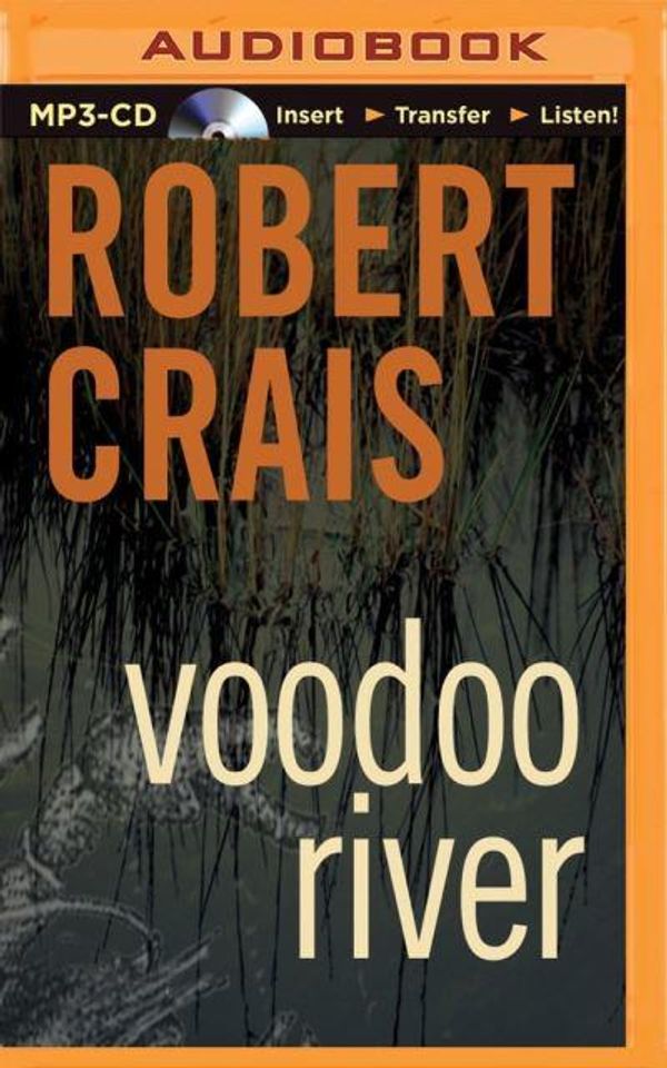 Cover Art for 9781491506738, Voodoo River (Elvis Cole/Joe Pike Novels) by Robert Crais