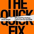 Cover Art for 9780374604080, The Quick Fix by Jesse Singal