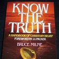 Cover Art for 9780877843924, Know the Truth by Bruce Milne