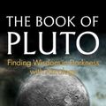 Cover Art for B00BCLQ1B8, The Book of Pluto by Steven Forrest