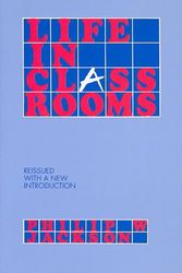 Cover Art for 9780807730348, Life in Classrooms by Philip W. Jackson