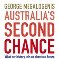 Cover Art for 9781926428574, Australia's Second Chance by George Megalogenis