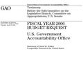 Cover Art for 9781984265937, GAO-05-476T Fiscal Year 2006 Budget Request: U.S. Government Accountability Office by United States Government Account Office