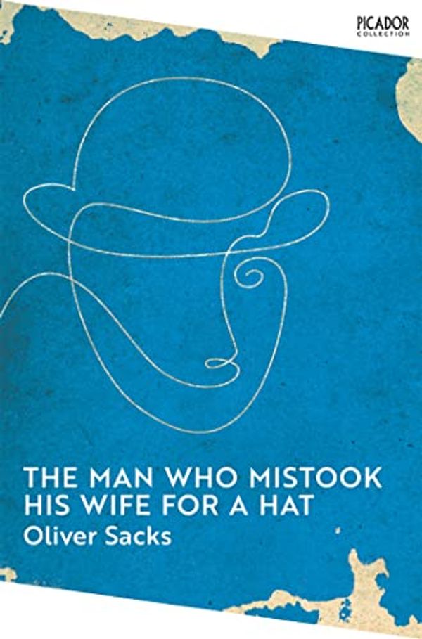 Cover Art for B006964BXQ, The Man Who Mistook His Wife for a Hat (Picador Classic Book 19) by Oliver Sacks