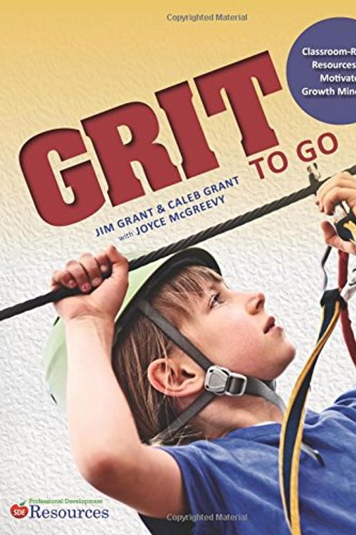 Cover Art for 9781631330742, Grit-To-Go: Classroom-Ready Resources by Jim Grant, Caleb Grant, Joyce McGreevy