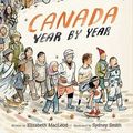 Cover Art for 9781771383974, Canada Year by Year by Elizabeth MacLeod