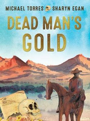 Cover Art for 9781925768725, Dead Man's Gold by Michael Torres